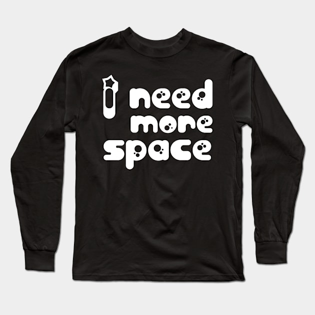 I need more space gift Long Sleeve T-Shirt by inspiringtee